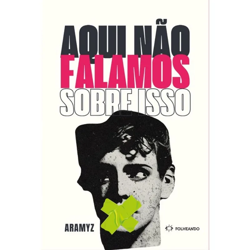 AQUI NÃO FALAMOS SOBRE ISSO