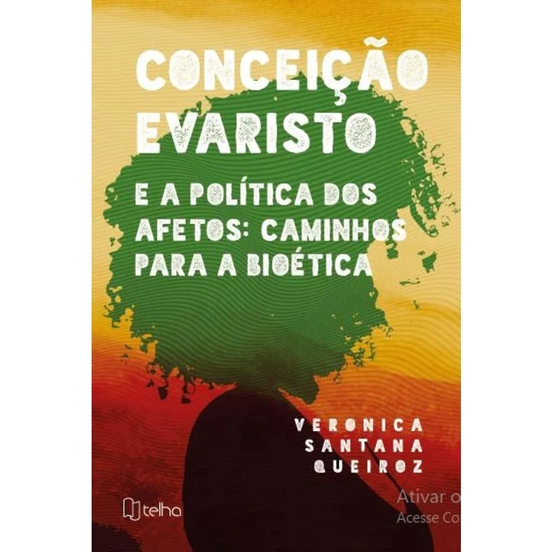Conceição Evaristo e a política dos afetos: Caminhos para a Bioética