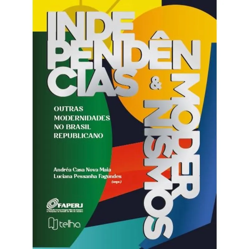 Independências e modernismos: Outras modernidades no Brasil Republicano