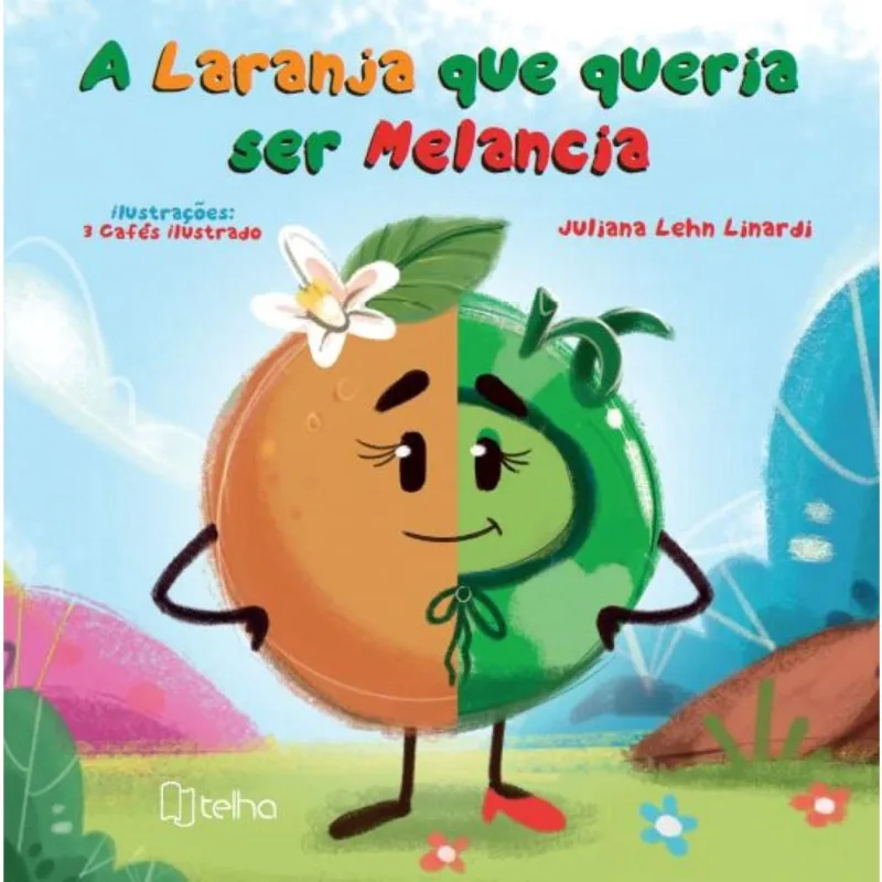 A laranja que queria ser melancia