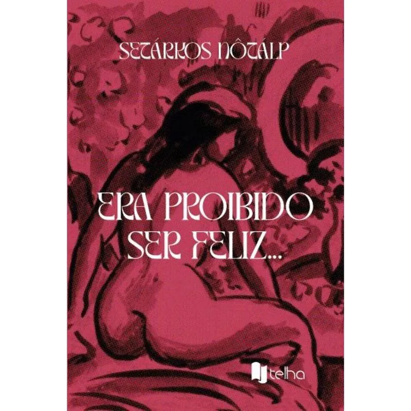 Era proibido ser feliz.