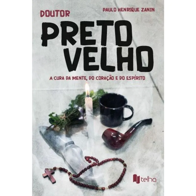 Doutor Preto Velho - A cura da mente, do coração e do espírito