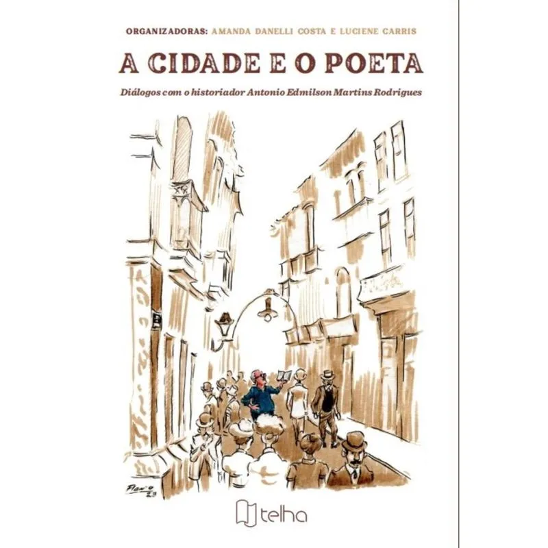 A cidade e o poeta: Diálogos com o historiador Antonio Edmilson Martins Rodrigues