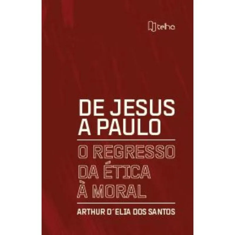 De Jesus a Paulo: o regresso da ética à moral