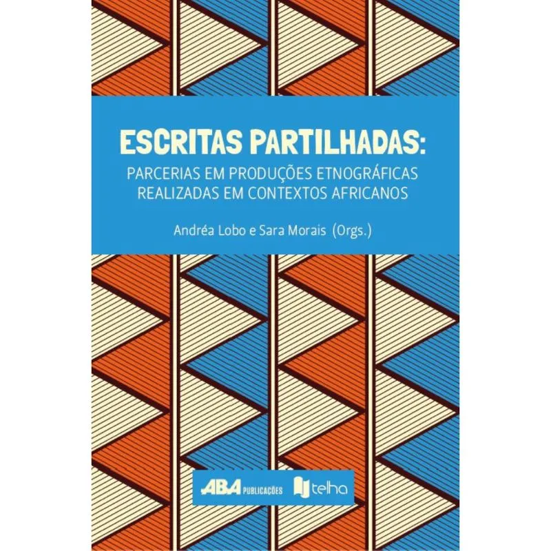 Escritas partilhadas; parcerias em produções etnográficas realizadas em contextos africanos