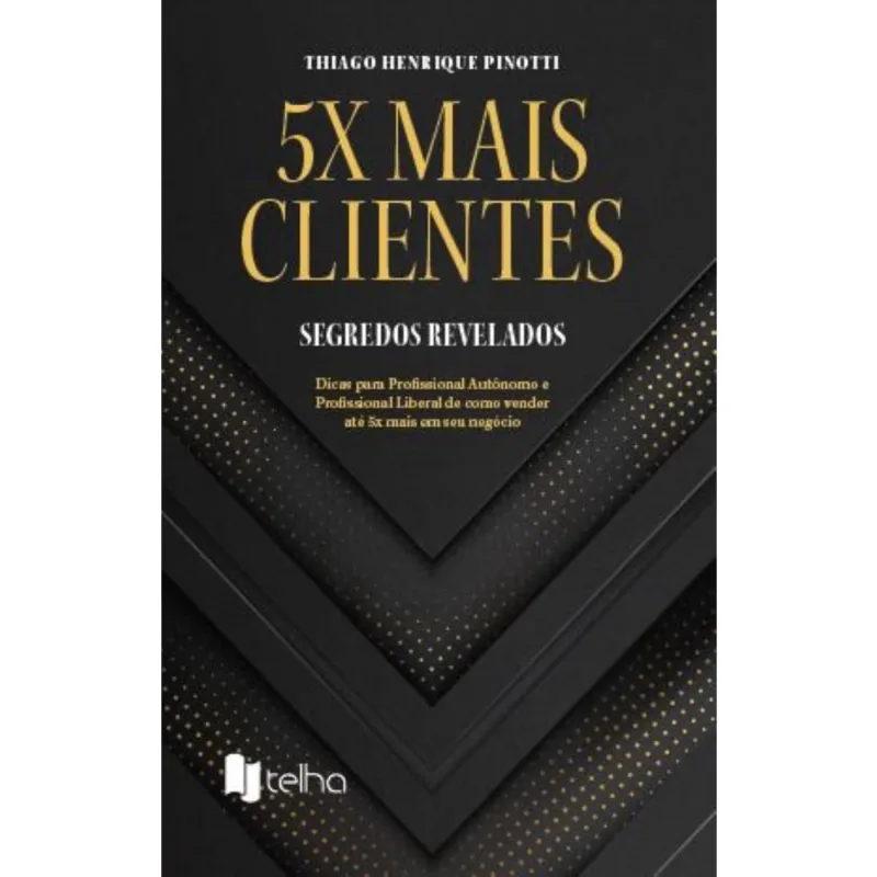 5x mais clientes: segredos revelados