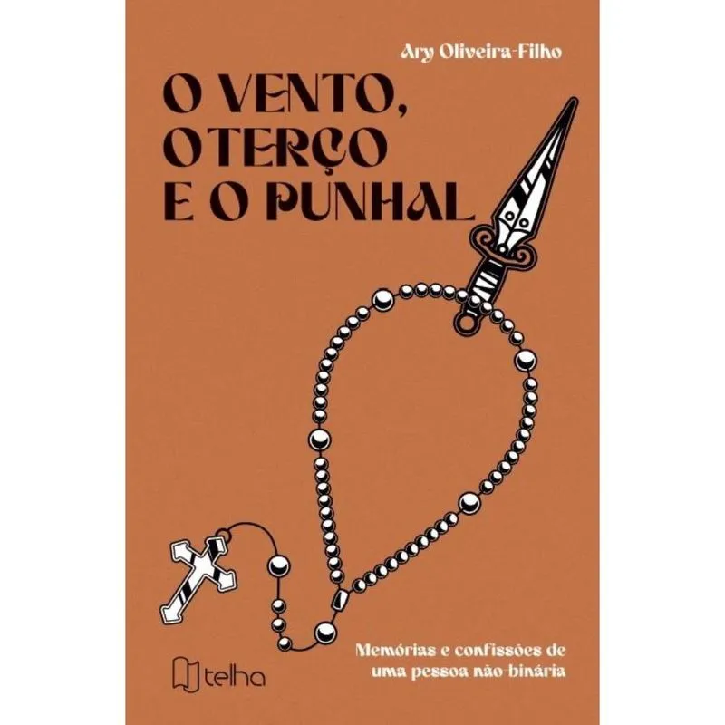 O vento, o terço e o punhal: memórias e confissões de uma pessoa não-binária