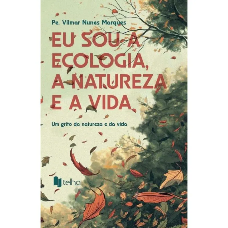 Eu sou a ecologia, a natureza e a vida: Um grito da natureza e da vida