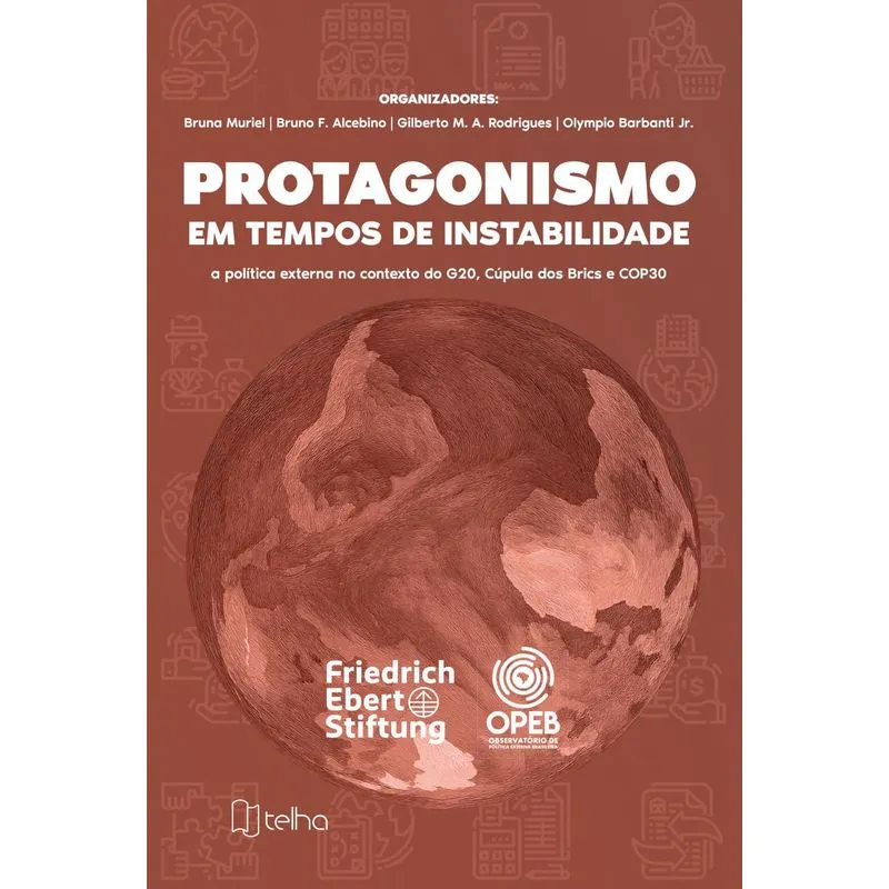 Protagonismo Em Tempos De Instabilidade: A Política Externa No Contexto Do G20, Cúpula Dos Brics E Cop30