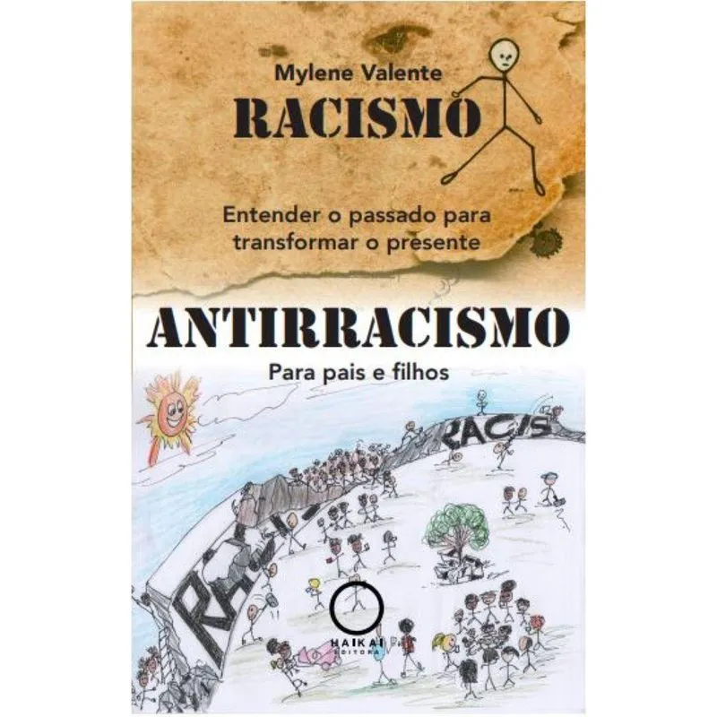 Racismo - Entender o passado para transformar o presente antirracismo: para pais e filhos