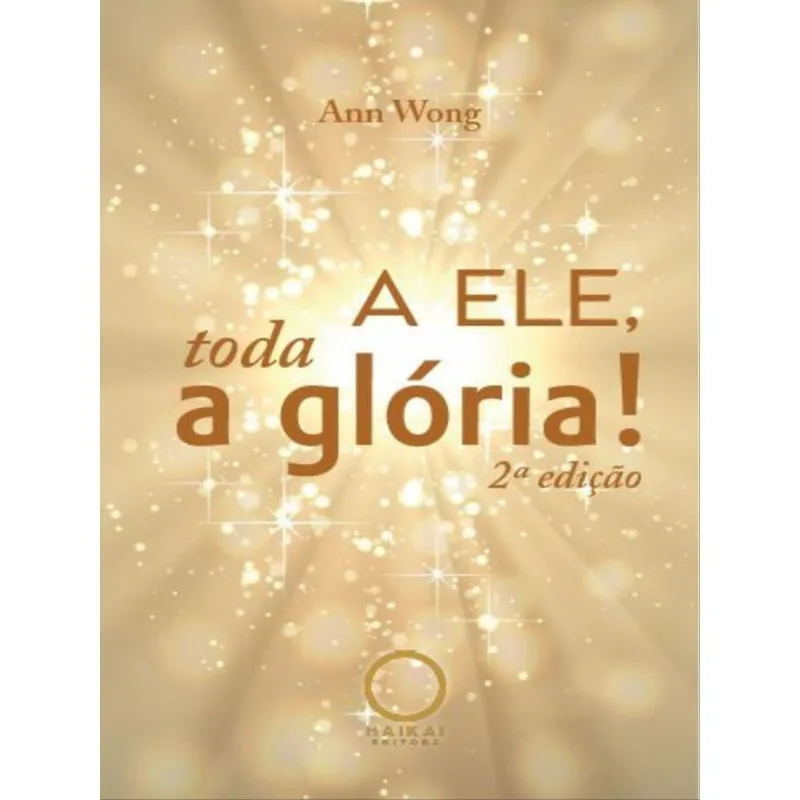A ELE, TODA A GLÓRIA!