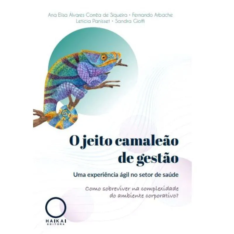 O jeito camaleão de gestão - Uma experiência ágil no setor de saúde