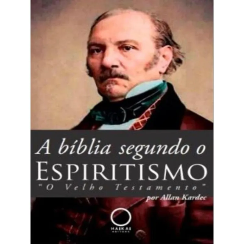 A BÍBLIA SEGUNDO O ESPIRITISMO