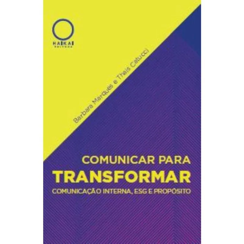 Comunicar para transformar: comunicação interna, esg e propósito
