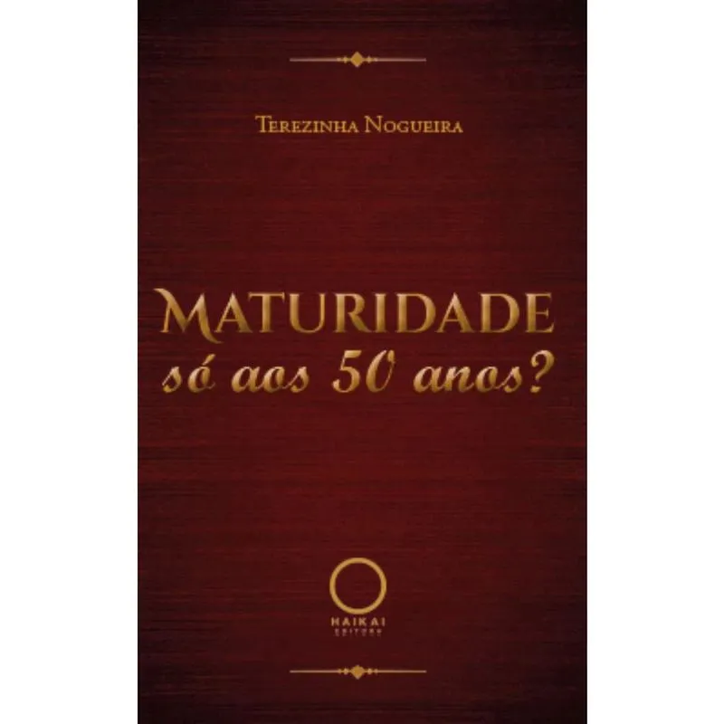 Maturidade só aos 50 anos?