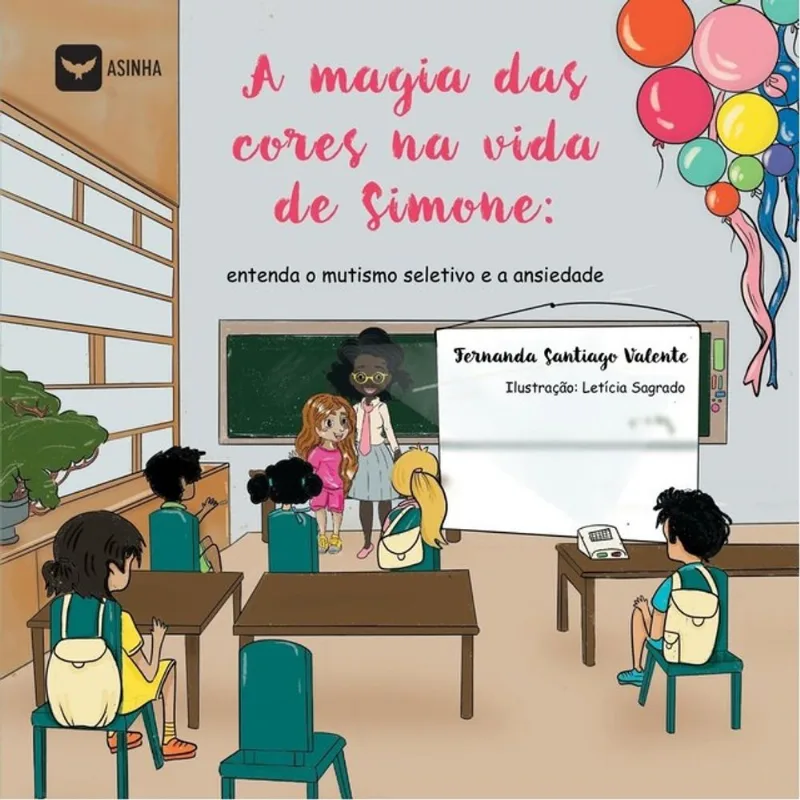 A MAGIA DAS CORES NA VIDA DE SIMONE - ENTENDA O MUTISMO SELETIVO E A ANSIEDADE