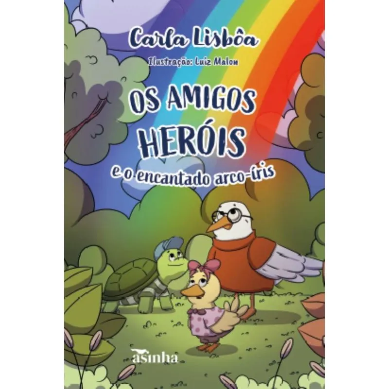 Os amigos heróis e o encantado arco-íris