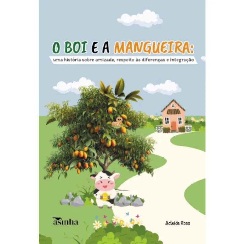 O boi e a mangueira: uma história sobre amizade, respeito às diferenças e integração