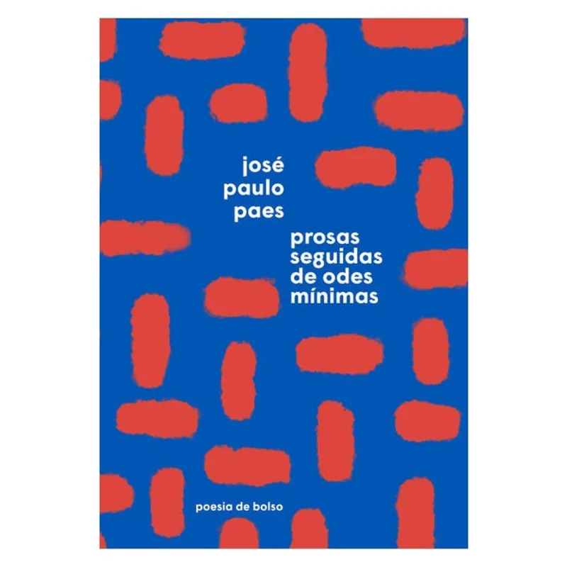 PROSAS SEGUIDAS DE ODES MÍNIMAS (EDIÇÃO DE BOLSO)