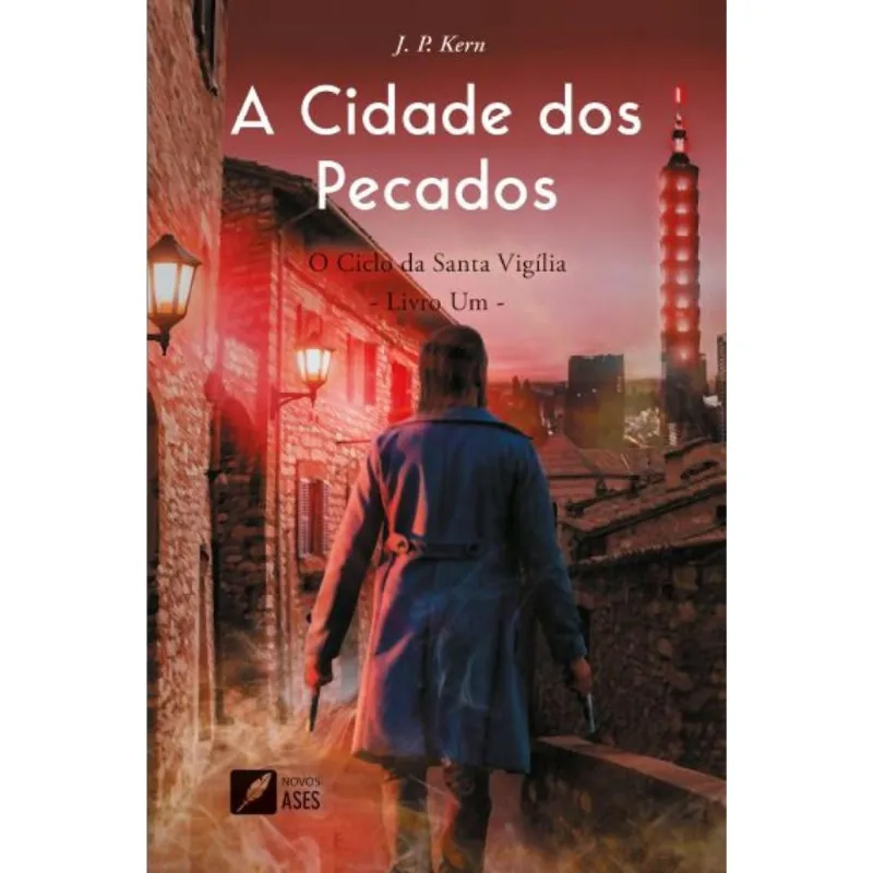 A Cidade dos Pecados: O Ciclo da Santa Vigília - Livro Um