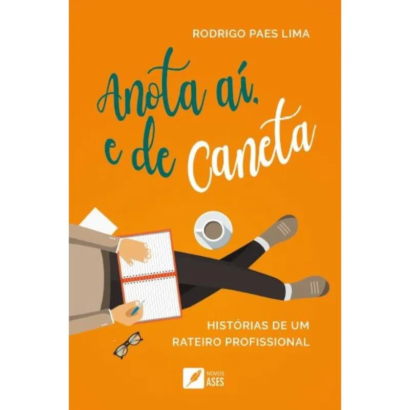 Anota aí, de caneta: Histórias de um rateiro profissional