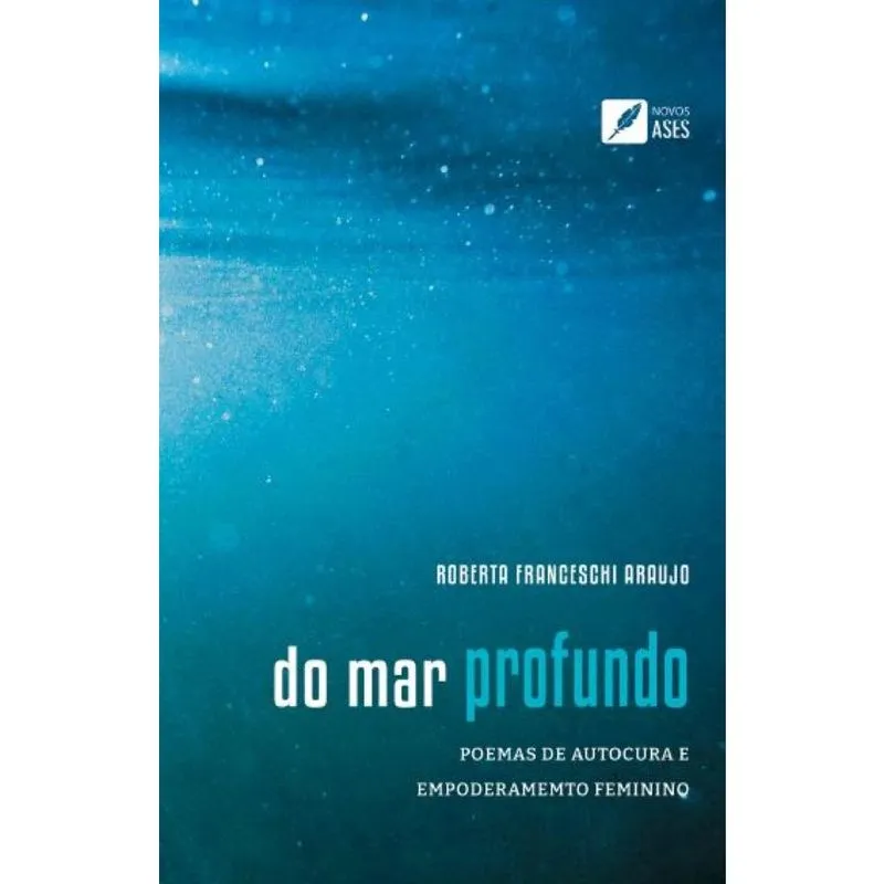 Do mar profundo - Poemas de autocura e empoderamento feminino