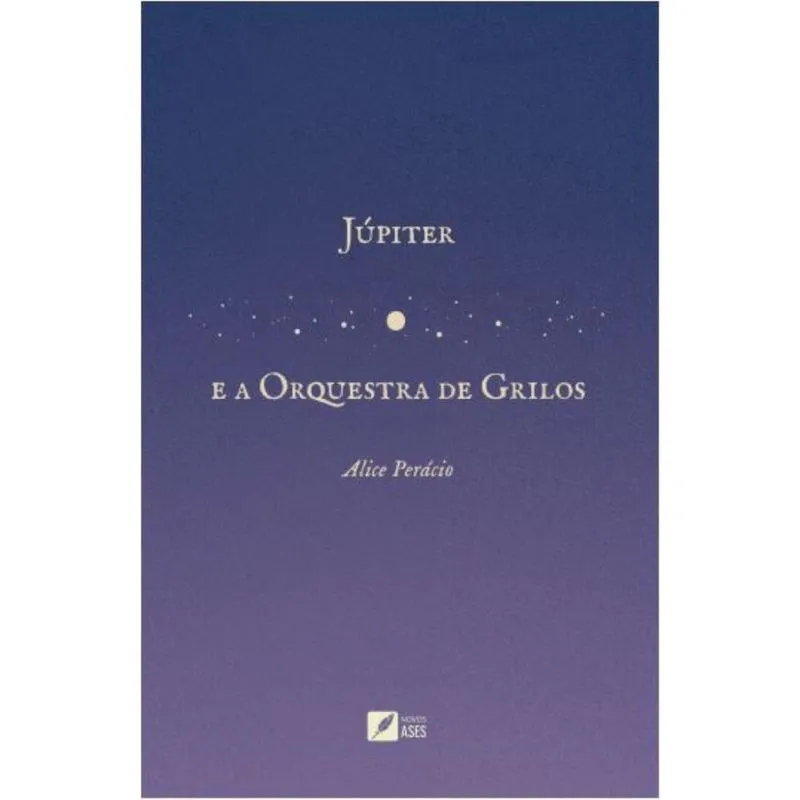 Júpiter: e a Orquestra de Grilos