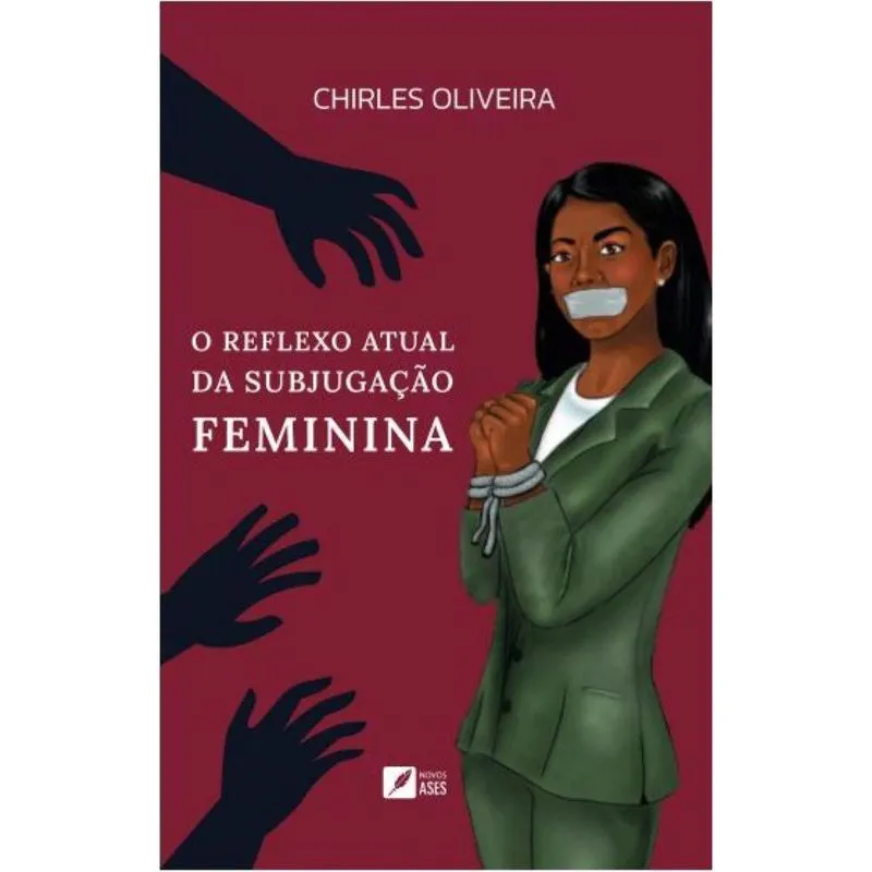 O Reflexo atual da subjugação feminina
