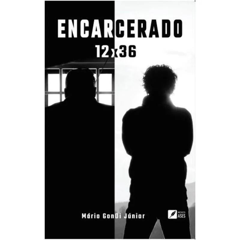 Encarcerado 12x36: casos reais que vivi e vivi por trás das grades