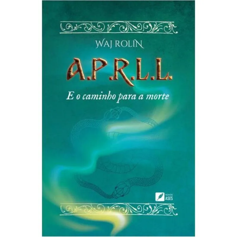 A. P. R. L. L: E O caminho para A morte