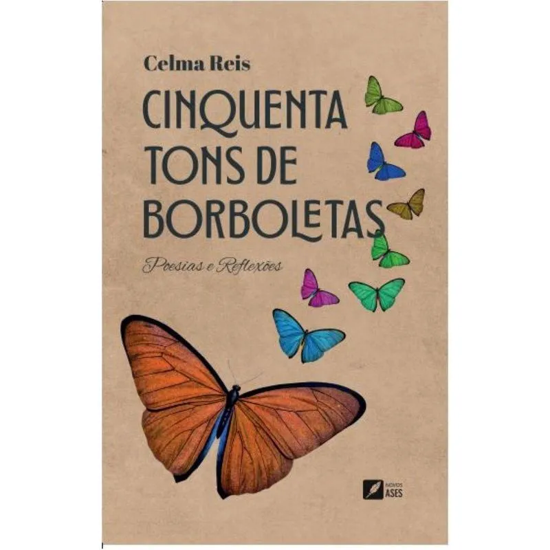 Cinquenta Tons de Borboletas: Poesias e Reflexões