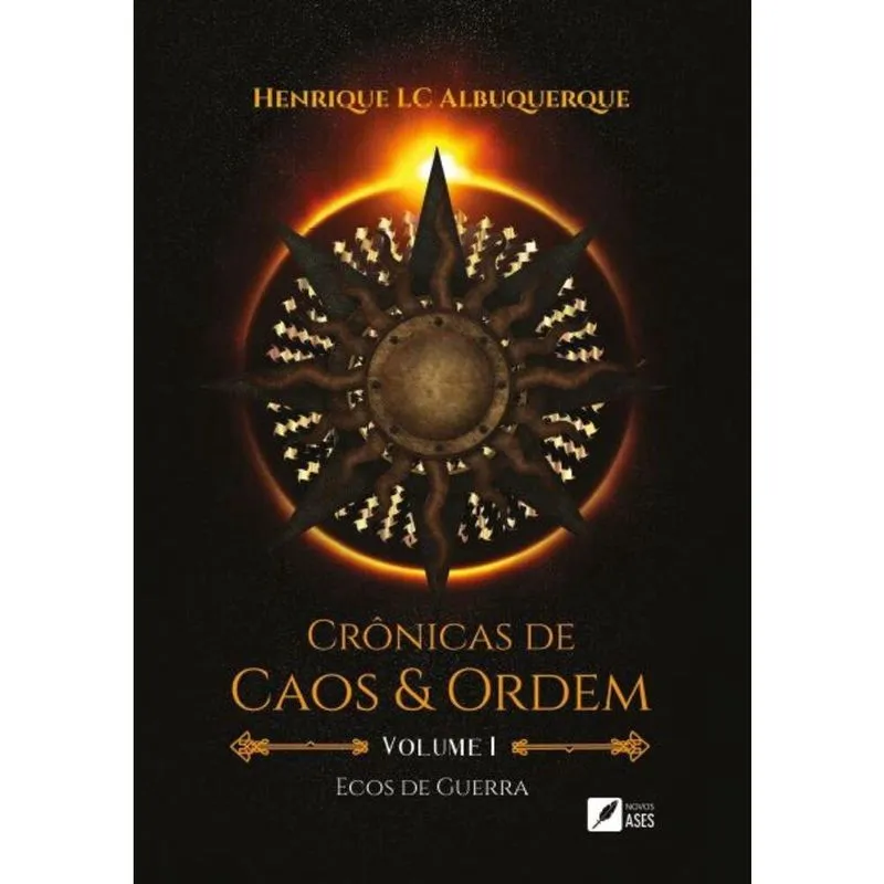 Crônicas de Caos e Ordem - Volume I - Ecos de guerra