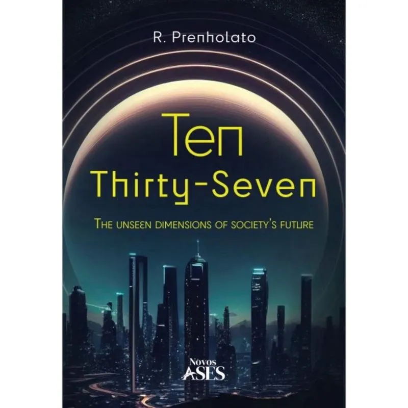 Ten Thirty-Seven: The unseen dimensions of society's future