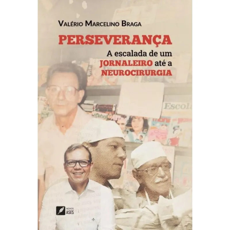 Perseverança: A escalada de um jornaleiro até a neurocirurgia
