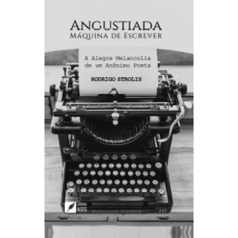 Angustiada máquina de escrever: a alegre melancolia de um anônimo poeta