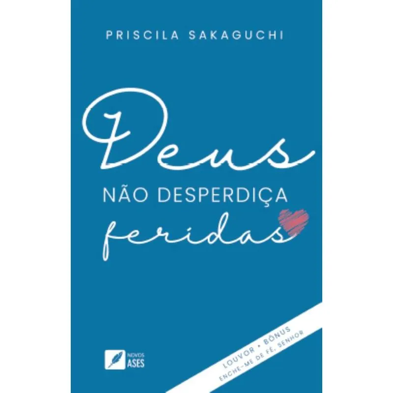 Deus não desperdiça feridas