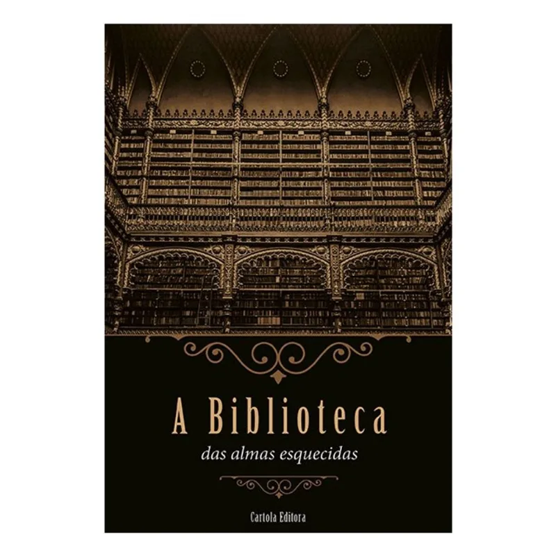 A BIBLIOTECA DAS ALMAS ESQUECIDAS