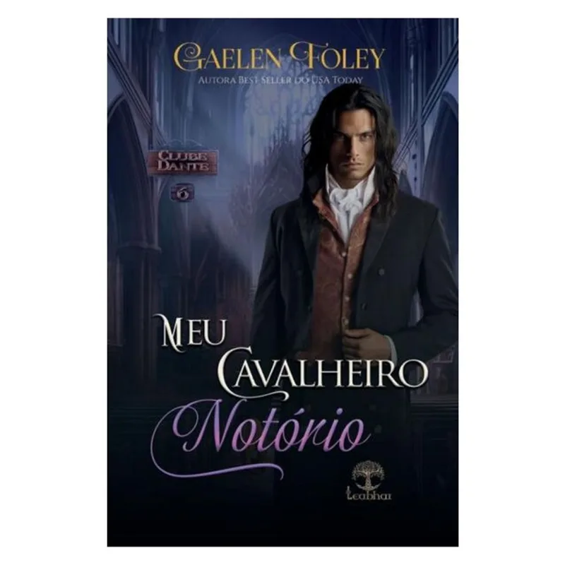 MEU CAVALHEIRO NOTÓRIO (CLUBE DANTE - LIVRO 6) - VOL. 6