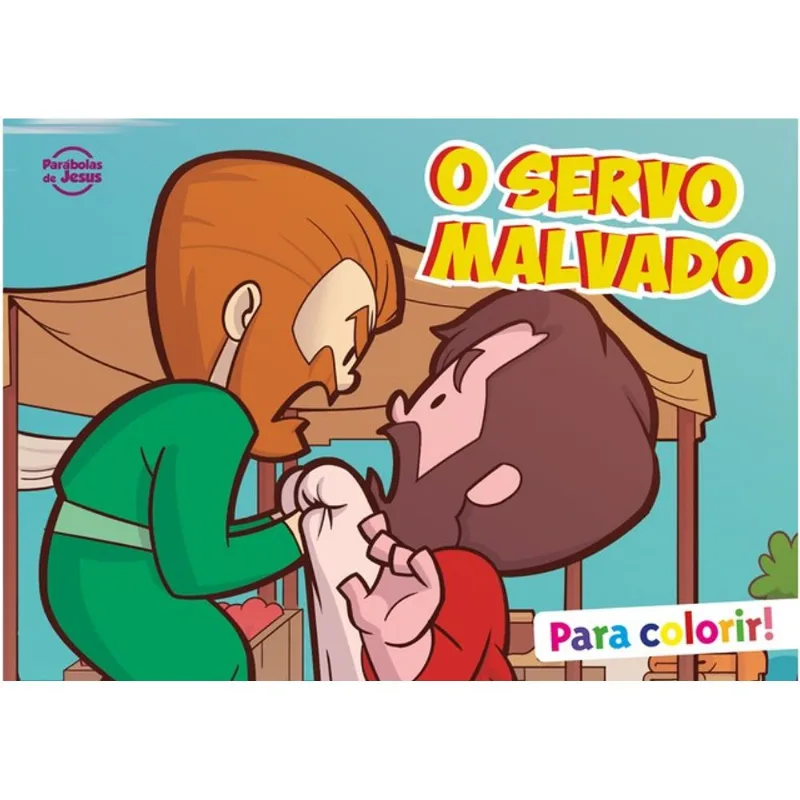 O SERVO MALVADO - PARA COLORIR