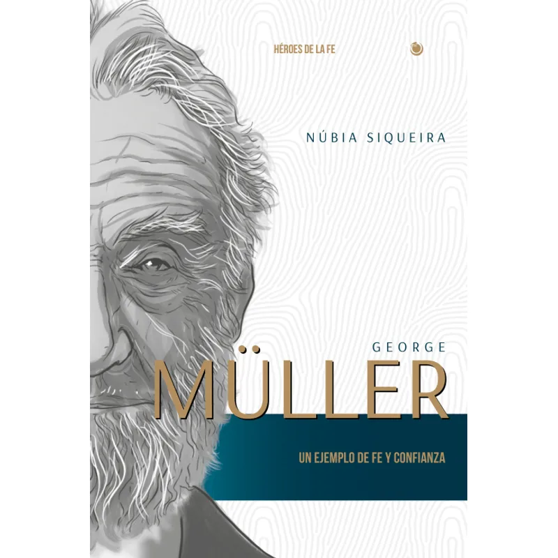 George Müller: Un Ejemplo de Fe Y Confianza