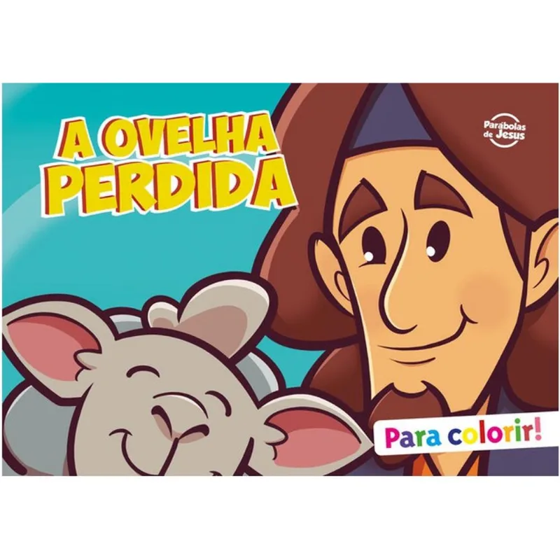 A OVELHA PERDIDA – PARA COLORIR (COLEÇÃO PARÁBOLAS DE JESUS)