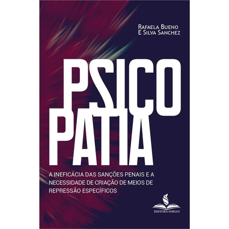 Psicopatia: A Ineficácia Das Sanções Penais E A Necessidade
