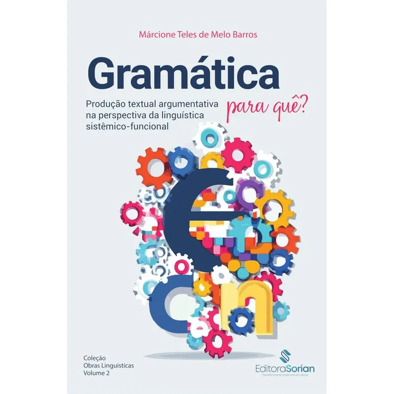 Gramática Para Quê? Produção Textual Argumentativa Na Perspectiva Da Linguística Sistêmico-funcional