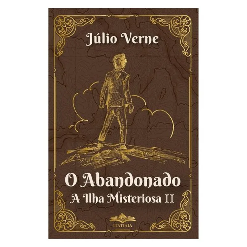 O ABANDONADO A ILHA MISTERIOSA II - JÚLIO VERNE