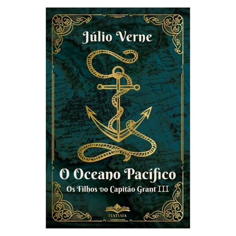 O OCEANO PACÍFICO OS FILHOS DO CAPITÃO GRANT III - JÚLIO VERNE