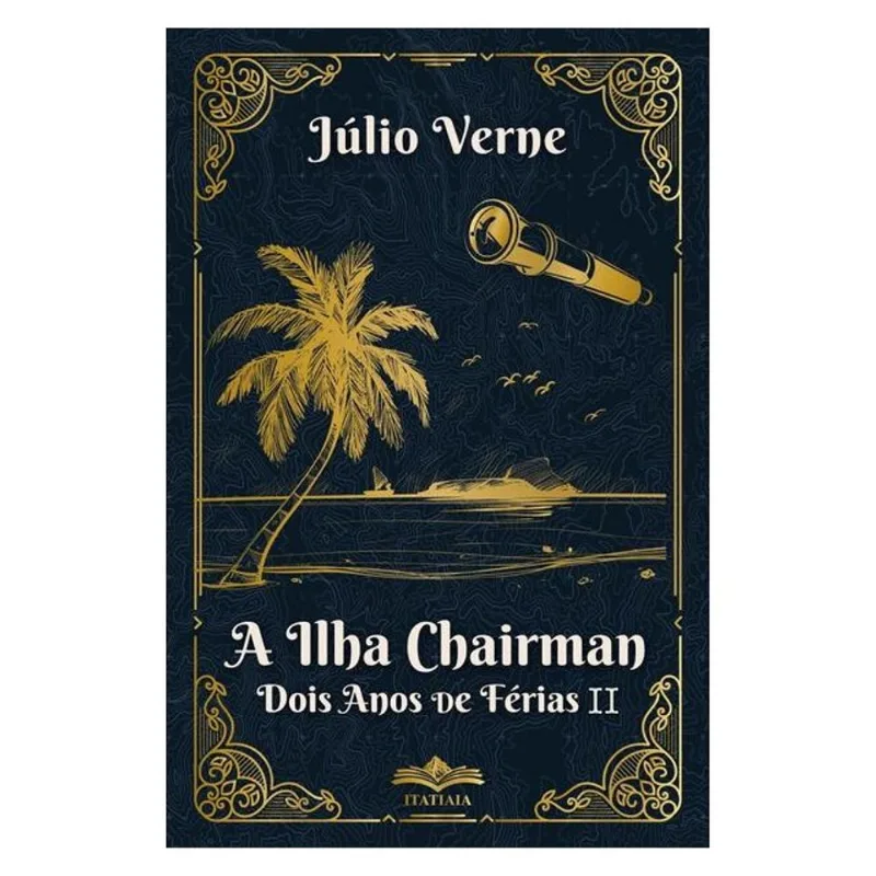 A ILHA CHAIRMAN - DOIS ANOS DE FÉRIAS II - JÚLIO VERNE