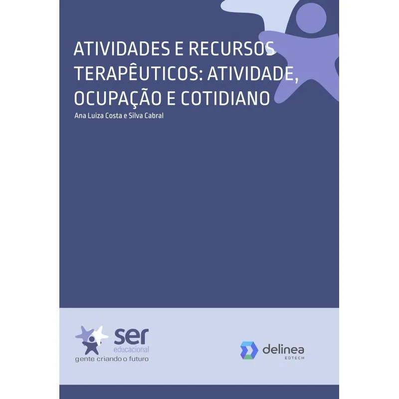 Atividades E Recursos Terapêuticos: Atividade, Ocupação E Cotidiano
