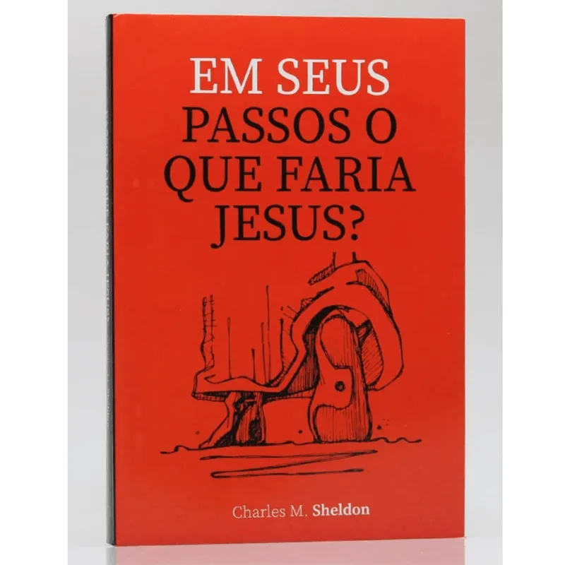 Livro Em Seus Passos O Que Faria Jesus? Charles M. Sheldon