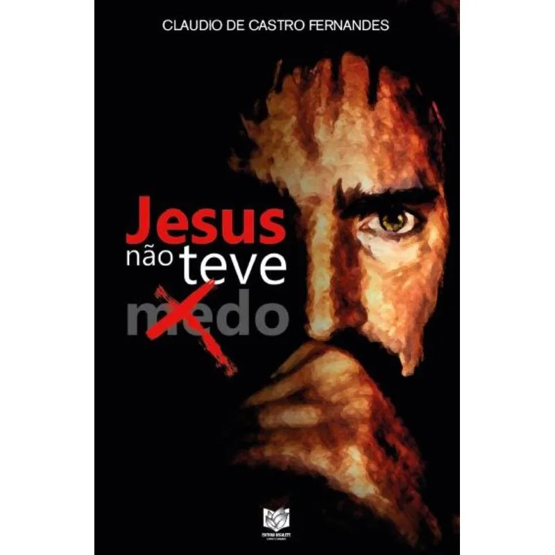 Jesus Não Teve Medo