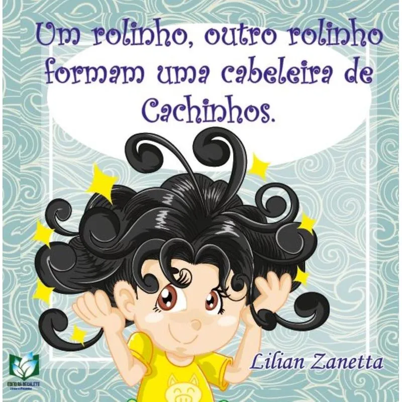 Um Rolinho, Outro Rolinho, Formam Uma Cabeleira De Cachinho
